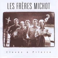 Les Freres Michot : Elevés à Pilette