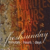 FRESHSUNDAY: Minutes : Hours : Days