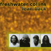 FRESHWATER COLLINS: Lean Back