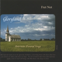 FRET NOT: Gloryland - American Funeral Songs