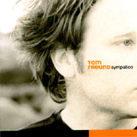 Tom Freund : Sympatico