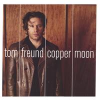 Tom Freund : Copper Moon