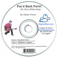 Danny Freyer : I Still Believe in Bigfoot, and Put it Back Paris!The Paris Hilton Song