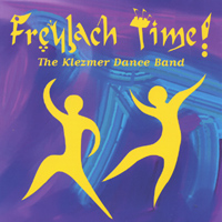 FREYLACH TIME!: Freylach Time! The Klezmer Dance Band