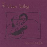 Friction Bailey : The Silent Night