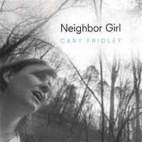 CARY FRIDLEY: Neighbor Girl