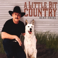 Bert Friel : A Little Bit Country