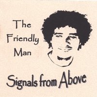 The Friendly Man : Signals From Above