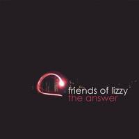 friends of lizzy : the answer