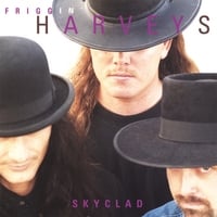 FRIGGIN HARVEYS: Skyclad