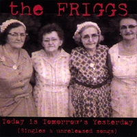 THE FRIGGS: Today is Tomorrow's Yesterday