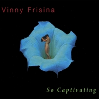 Vinny Frisina : So Captivating