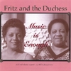 FRITZ AND THE DUCHESS: Music Is Enough