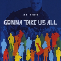 Jon Fromer : Gonna Take Us All