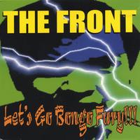 The Front : Let's Go Bongo Fury