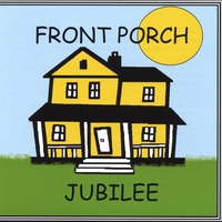 Front Porch Jubilee : Front Porch Jubilee