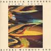 FREDERICK ROTHBERG: Rivers Without End