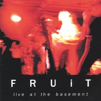 FRUIT: Live At The Basement