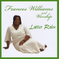 Frances Williams and Worship : Latter Rain
