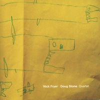 NICK FRYER/DOUG STONE: Quartet