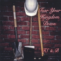 FS & B : Tear Your Kingdom Down