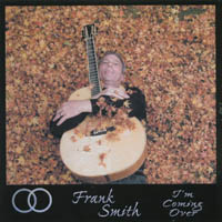 FRANK SMITH: I'm Coming Over