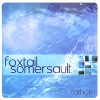 Foxtail Somersault : Fathom