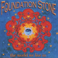Foundation Stone : The World We Live In