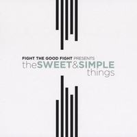 FIGHT THE GOOD FIGHT: The Sweet & Simple Things