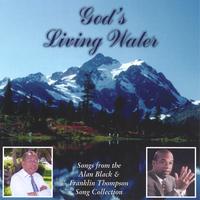 Alan Black & Franklin Thompson : God's Living Water