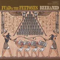 FUAD & THE FEZTONES: Beeramid