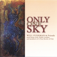 WILL FUDEMAN & FRIENDS: Only One Sky