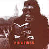 THE FUGITIVES: madness and civilisation