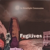 THE FUGITIVES: In Streetlight Communion