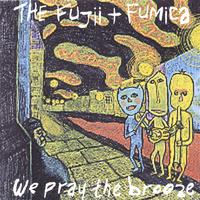 The Fujii : We Pray The Brooze