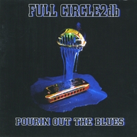 Full Circle 2DB : Pourin' Out the Blues