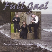 Full Gael : Full Gael: Traditional Music with Celtic Roots