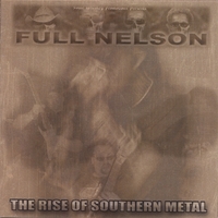 Full Nelson : The Rise of Southern Metal (enhanced CD w/ video)
