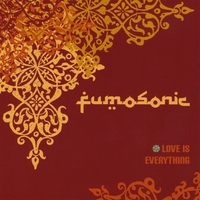 Fumosonic : Love Is Everything