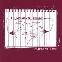 FUNDAMENTAL SOUND: Mirror of Time