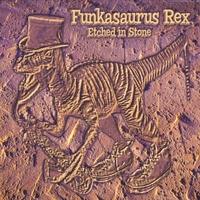 FUNKASAURUS REX: Etched in Stone