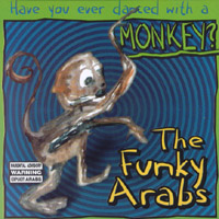 Funky Arabs : Have You Ever Danced With a Monkey?