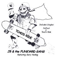 JB & the Funkyard Gang : Toad's Ride