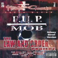 F.U.P. MOB: The Law And Order Project