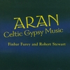 FINBAR FUREY AND ROBERT STEWART: Aran (Celtic Gypsy Music)