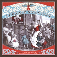 Furnace Mountain : Hush Little Baby