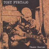 Tony Furtado : These Chains