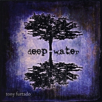 Tony Furtado : Deep Water