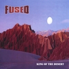FUSED: King Of The Desert