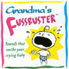 GRANDMA'S FUSSBUSTER: Sounds That Soothe Your Fussy Baby (CD & Cassette Combo)